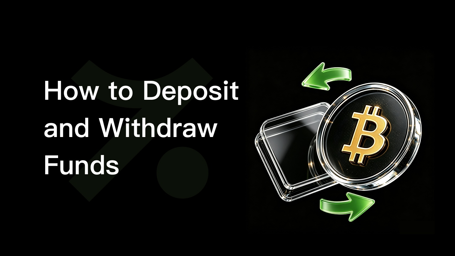 How to Deposit and Withdraw